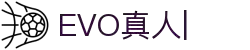 EVO真人_以匠心、致初心，EVO真人游戏